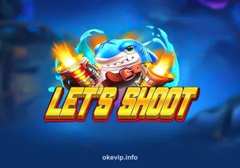 Let’s Shoot okvip