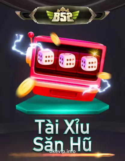 Hình ảnh trò chơi B52 Tài Xỉu Săn Hũ tại okvip